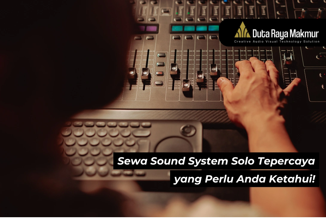 Sewa Sound System Solo Tepercaya - Duta Raya Makmur