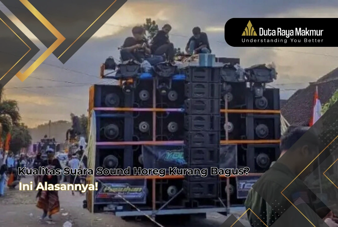 Kualitas Suara Sound Horeg Kurang Bagus? Ini Alasannya!
