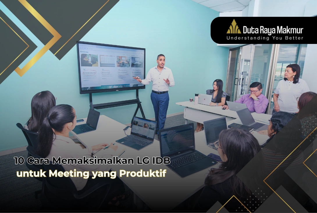 10 Cara memaksimalkan LG IDB untuk meeting yang produktif