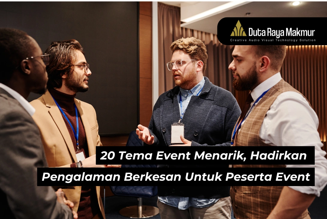 Tema Event Menarik: Cara Baru Hadirkan Pengalaman Berkesan untuk Peserta Event