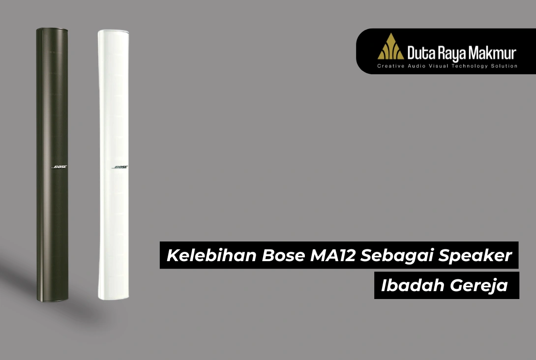 5 Kelebihan Bose MA12 Sebagai Speaker Ibadah Gereja